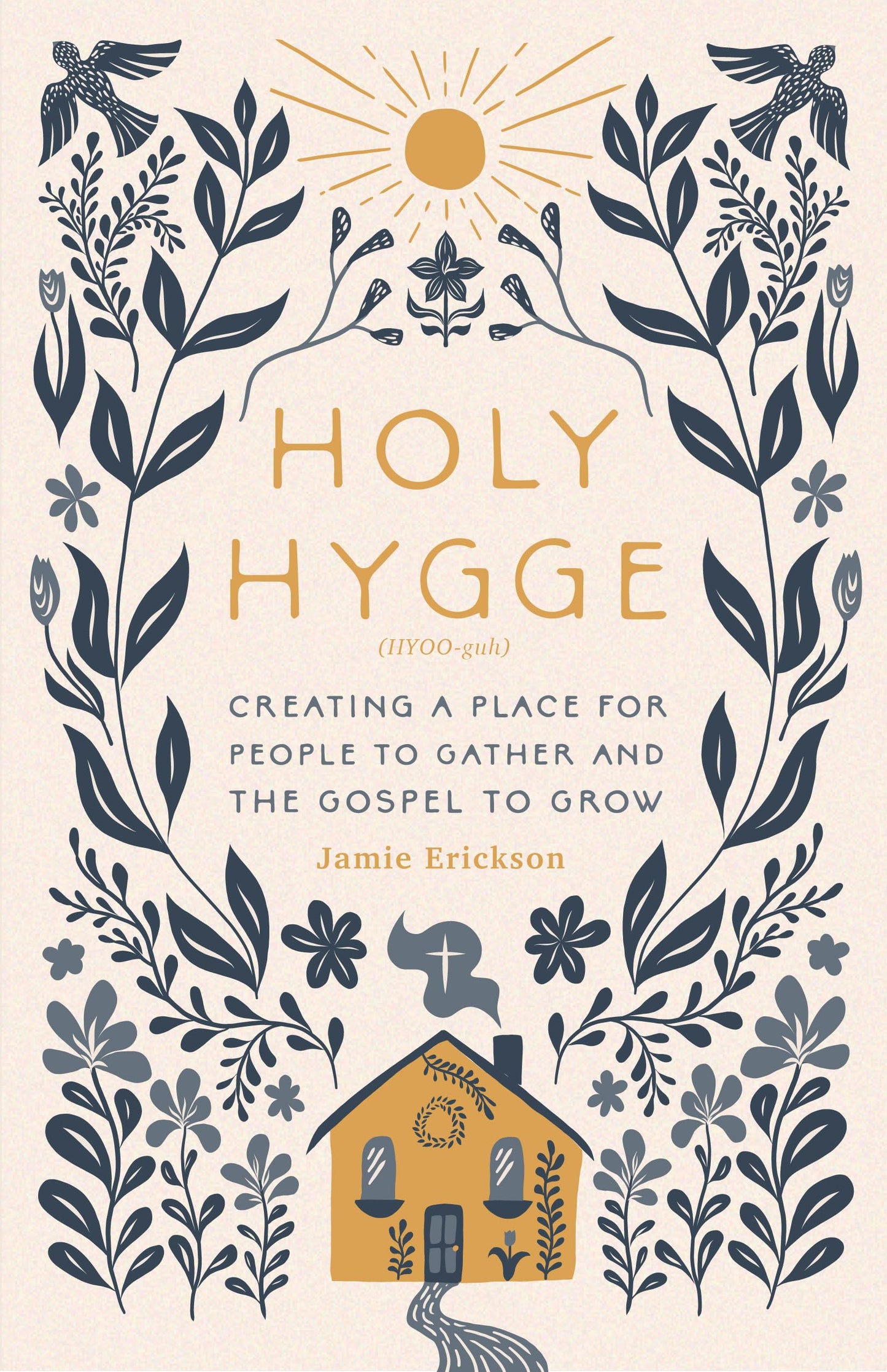 Holy Hygge: Creating a Place for People to Gather and the Gospel to Grow - 6120