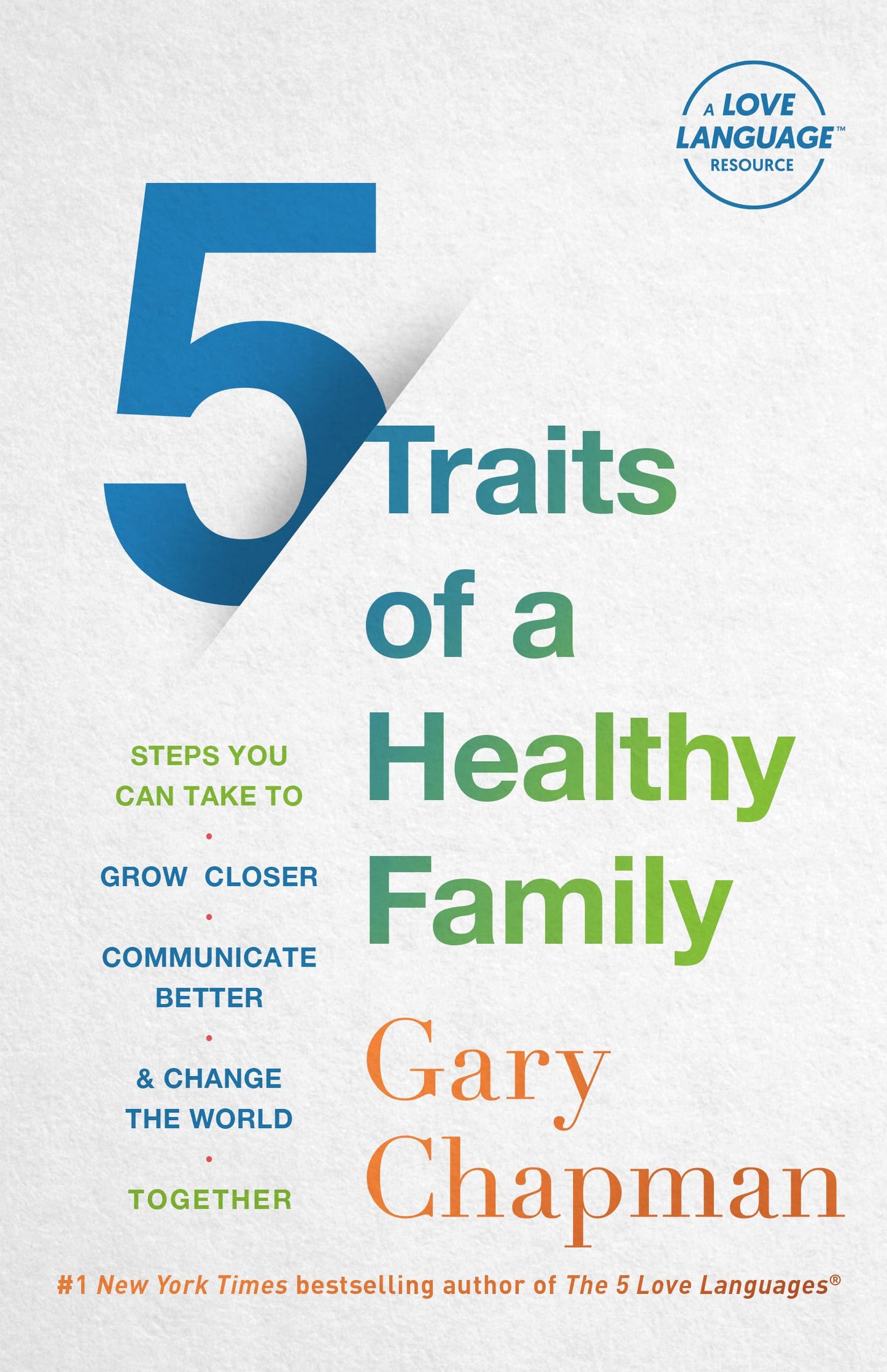 5 Traits of a Healthy Family: Steps You Can Take to Grow Closer, Communicate Better, and Change the World Together - 5866