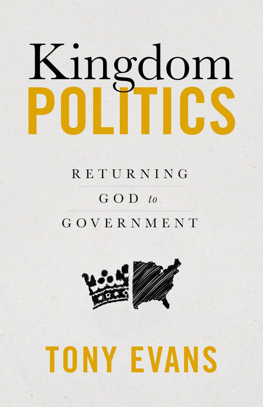 Kingdom Politics: Returning God to Government - 5050