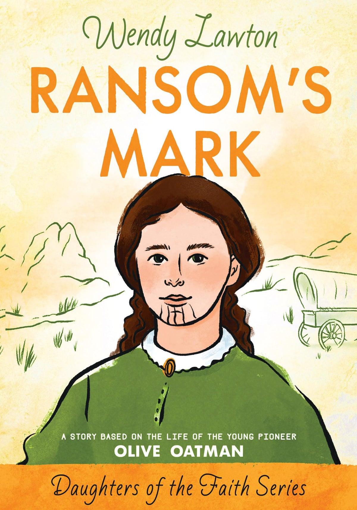 Ransom's Mark: A Story Based on the Life of the Young Pioneer Olive Oatman (Daughters of the Faith Series)