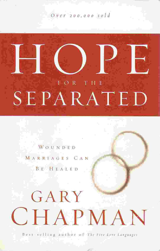 Hope For the Separated: Wounded Marriages Can Be Healed - 7584