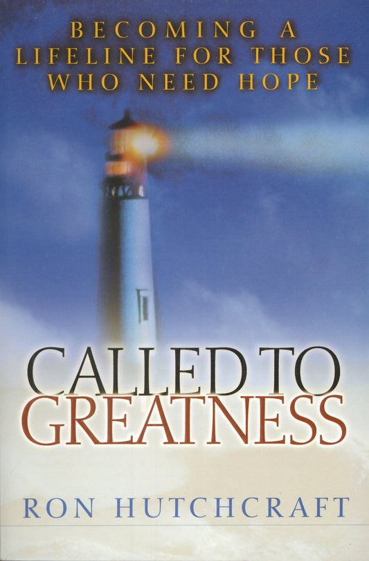 Called to Greatness : Becoming a Lifeline for Those Who Need Hope