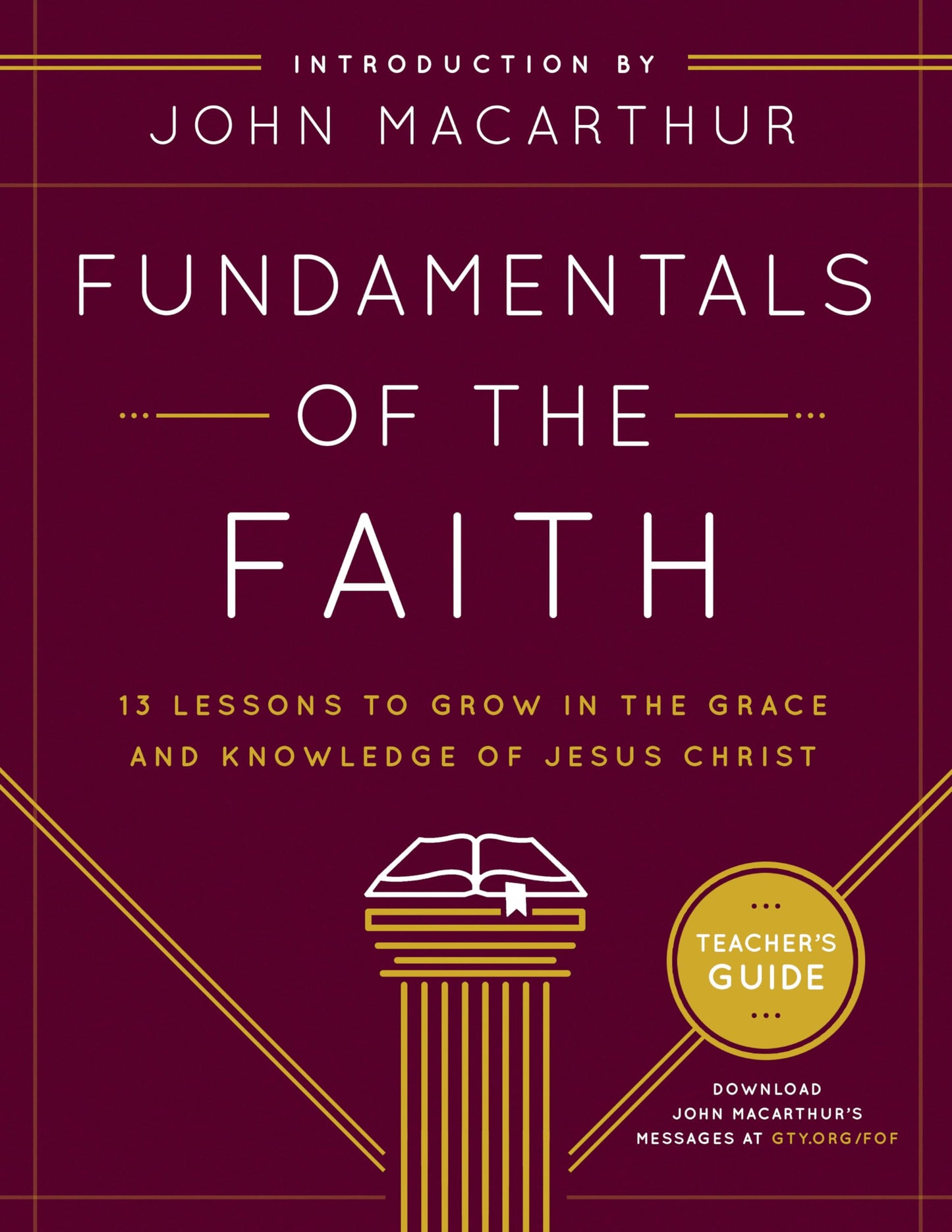 Fundamentals of the Faith Teacher's Guide: 13 Lessons to Grow in the Grace and Knowledge of Jesus Christ - 9685