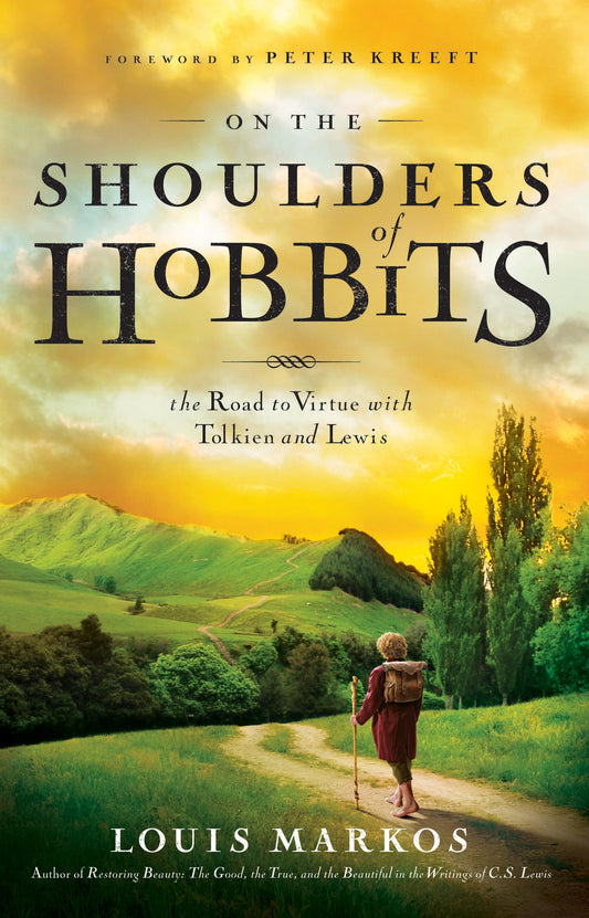 On the Shoulders of Hobbits: The Road to Virtue with Tolkien and Lewis - 5913