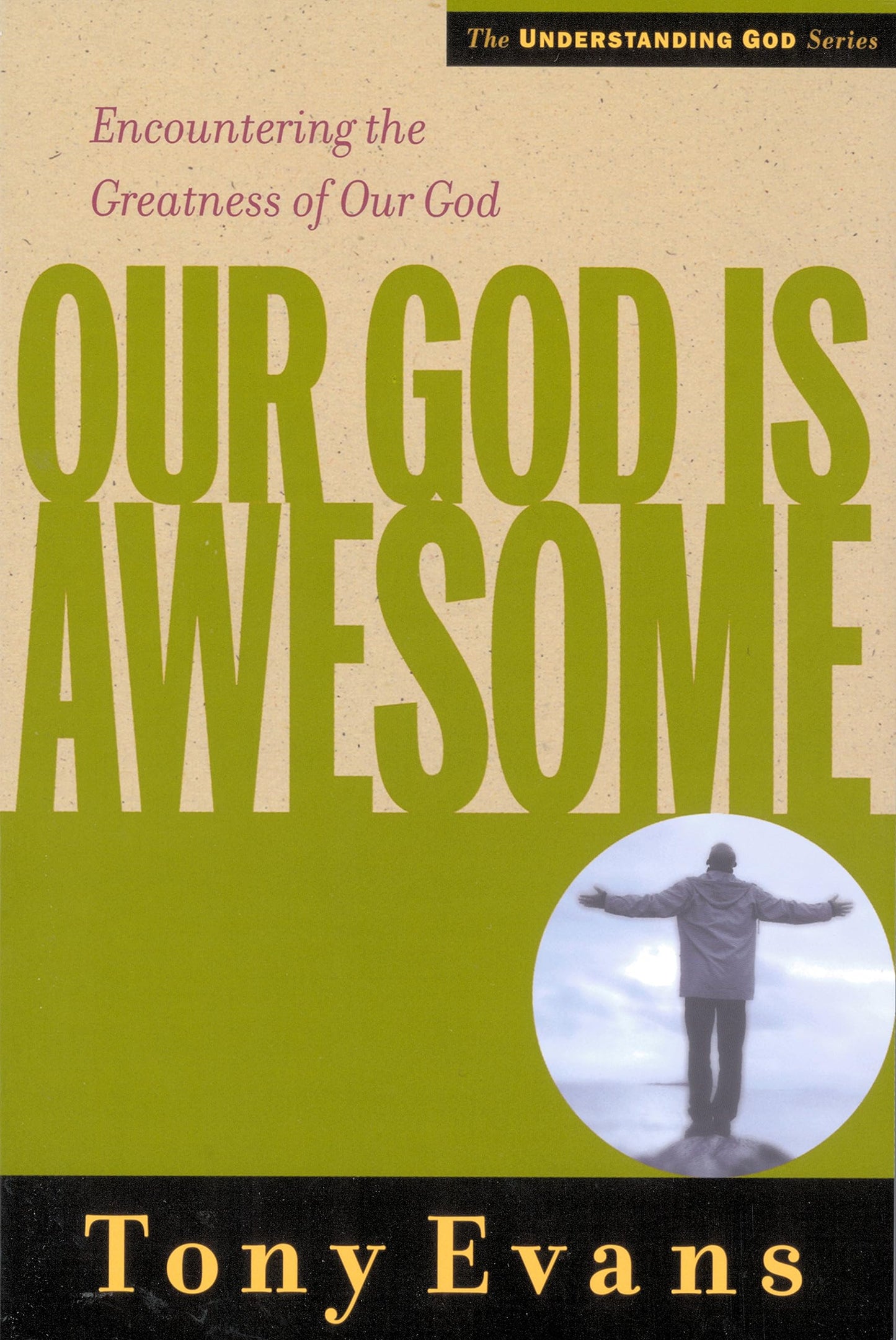 Our God is Awesome: Encountering the Greatness of Our God (Understanding God Series)
