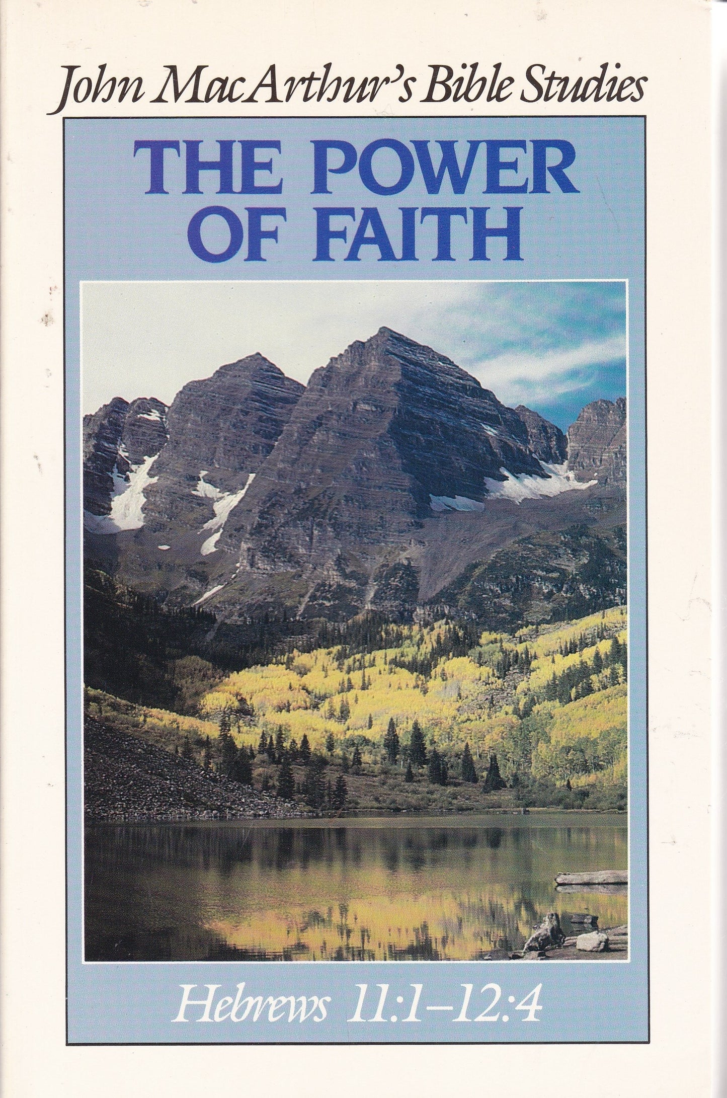 The Power of Faith (John Macarthur's Bible Studies)
