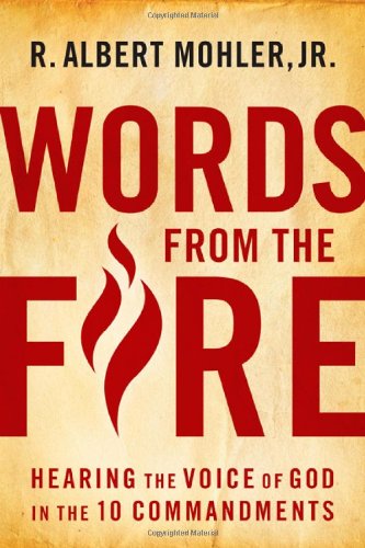 Words From the Fire: Hearing the Voice of God in the 10 Commandments