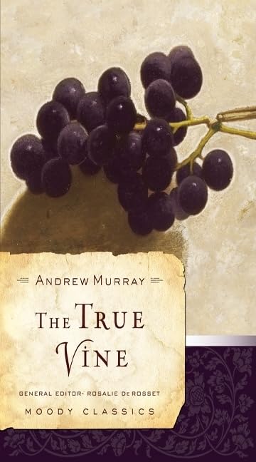 The True Vine (Moody Classics) - 1174