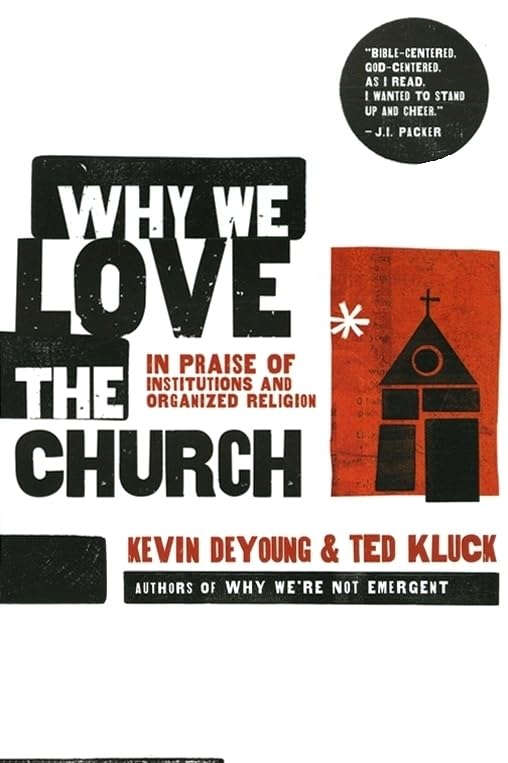 WHY WE LOVE THE CHURCH: IN PRAIS