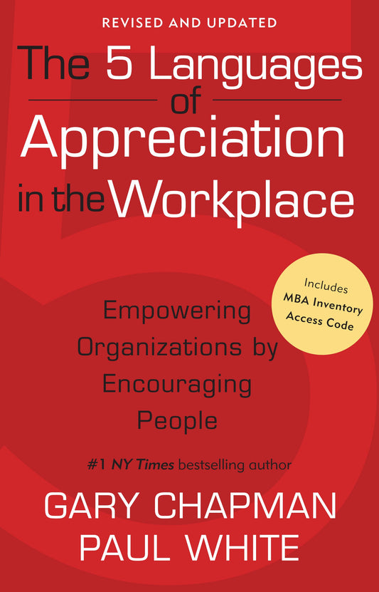 The 5 Languages of Appreciation in the Workplace: Empowering Organizations by Encouraging People - 478