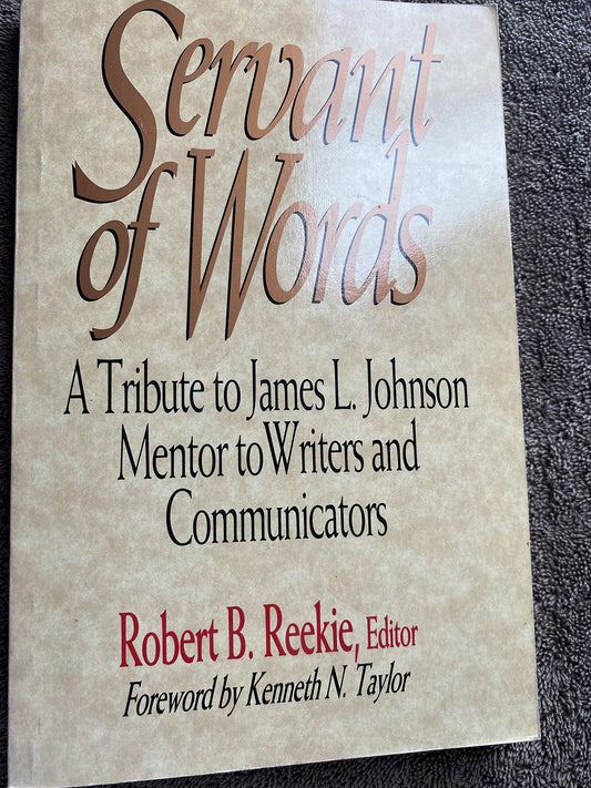 Servant of Words: A Tribute to James L. Johnson Mentor to Writers and Communicators