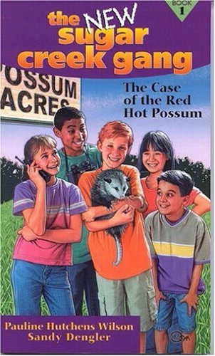 The Case of the Red Hot Possum (New Sugar Creek Gang Books)