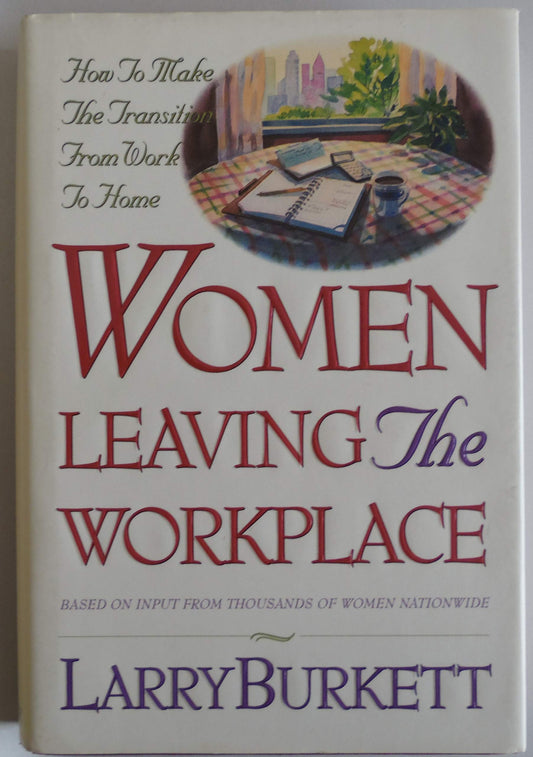 Women Leaving the Workplace: How to Make the Transition from Work to Home - 4228
