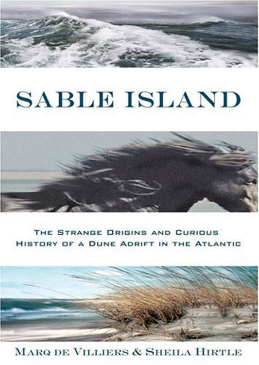 Sable Island: The Strange Origins and Curious History of a Dune Adrift in the Atlantic - 6341