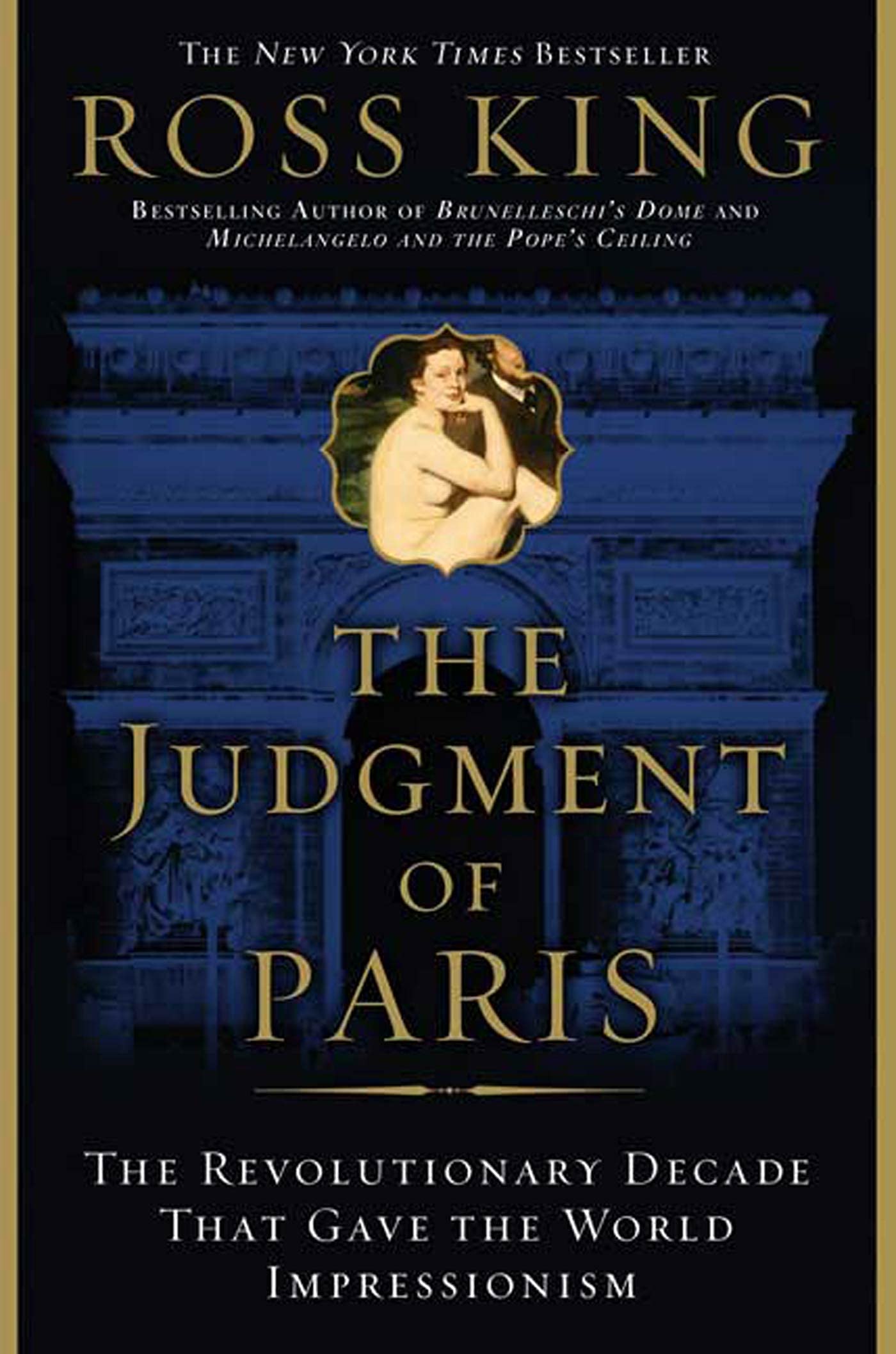 The Judgment of Paris: The Revolutionary Decade That Gave the World Impressionism - 5116