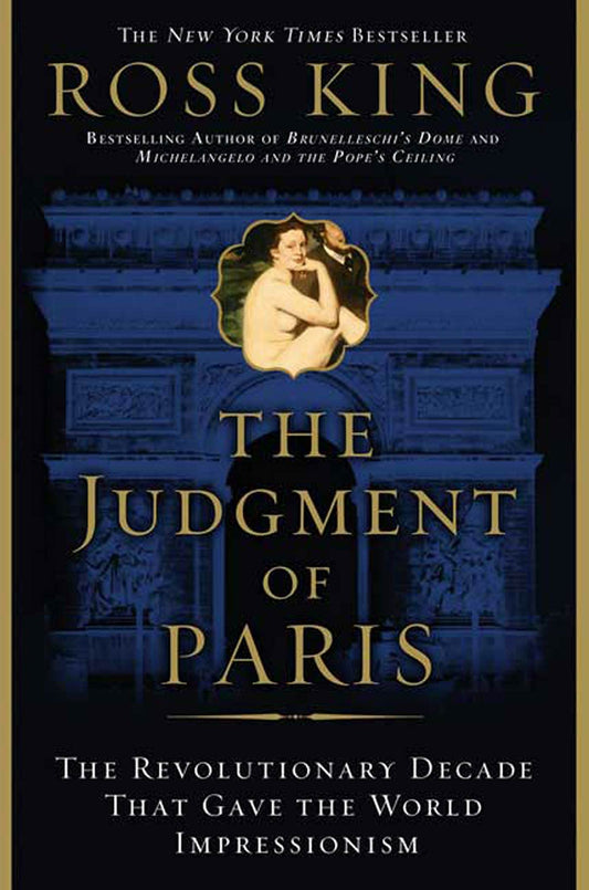 The Judgment of Paris: The Revolutionary Decade That Gave the World Impressionism - 5116