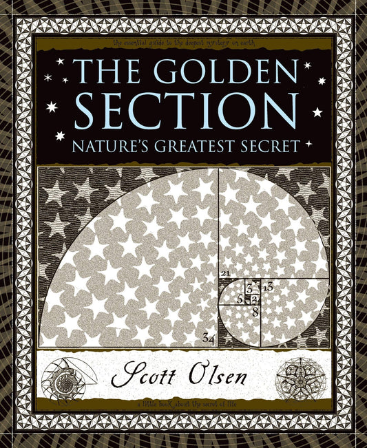The Golden Section: Nature's Greatest Secret (Wooden Books)