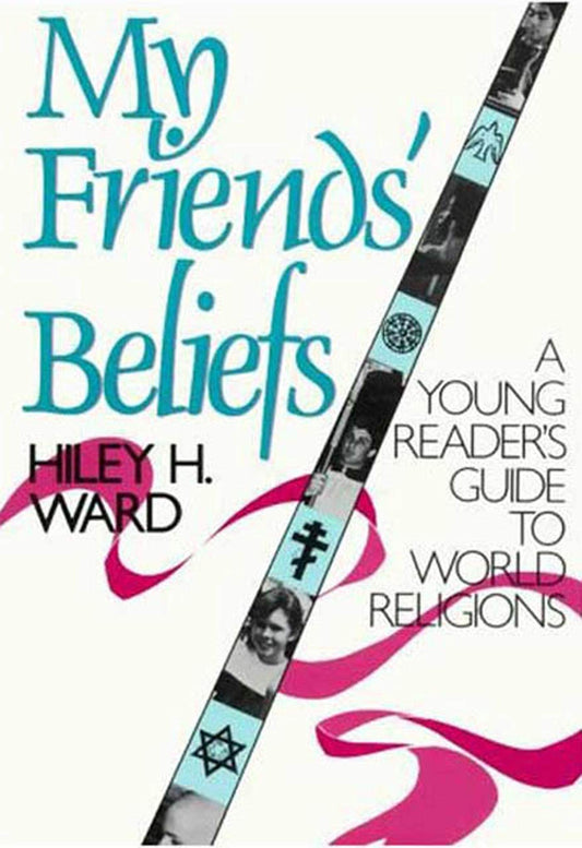 My Friends' Beliefs: A Young Reader's Guide to World Religions