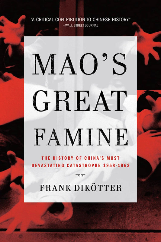 Mao's Great Famine: The History of China's Most Devastating Catastrophe, 1958-1962 - 6601