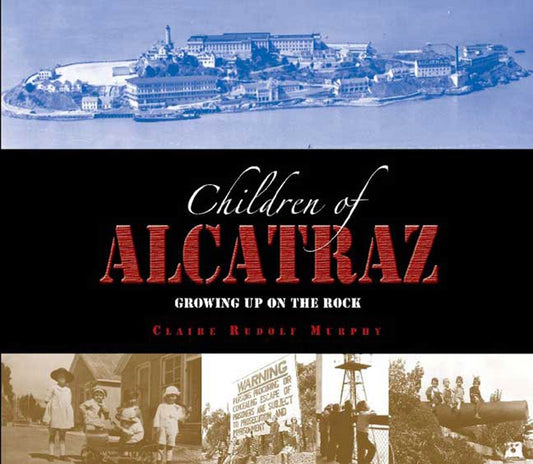 The Children of Alcatraz: Growing Up on the Rock - 5511