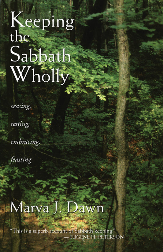 Keeping the Sabbath Wholly: Ceasing, Resting, Embracing, Feasting - 7302