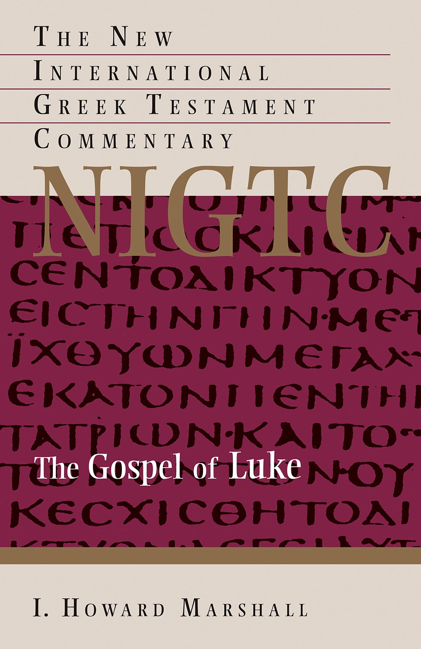 The Gospel of Luke (The New International Greek Testament Commentary)