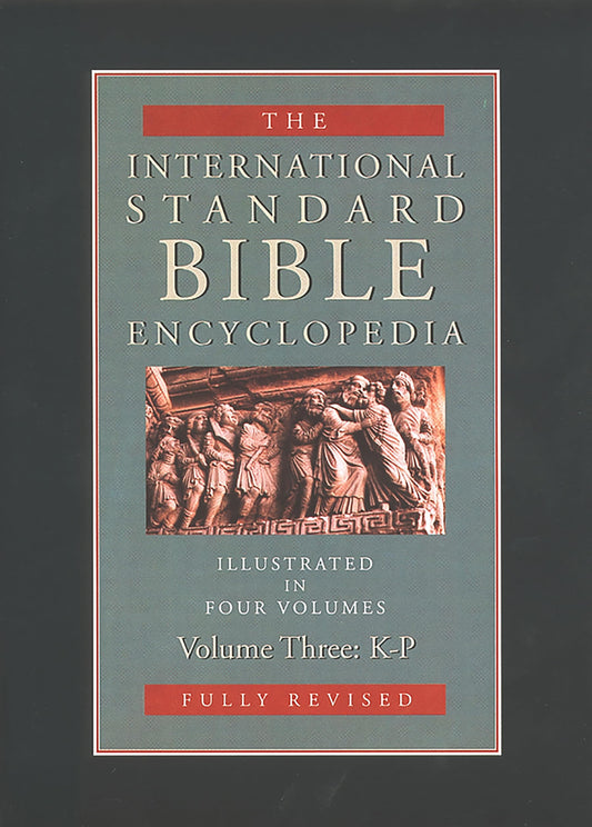 International Standard Bible Encyclopedia, Vol. 3: K-P