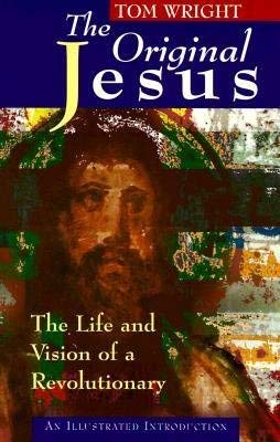 The Original Jesus: The Life and Vision of a Revolutionary