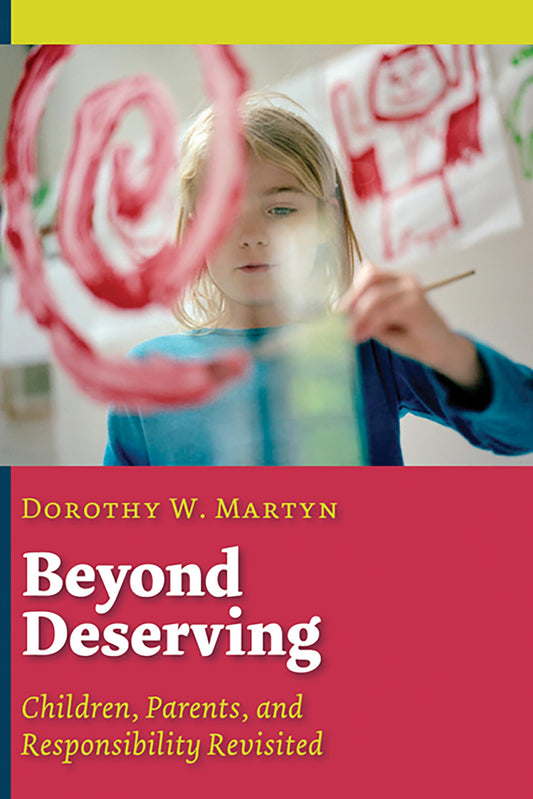 Beyond Deserving: Children, Parents, and Responsibility Revisited - 3182