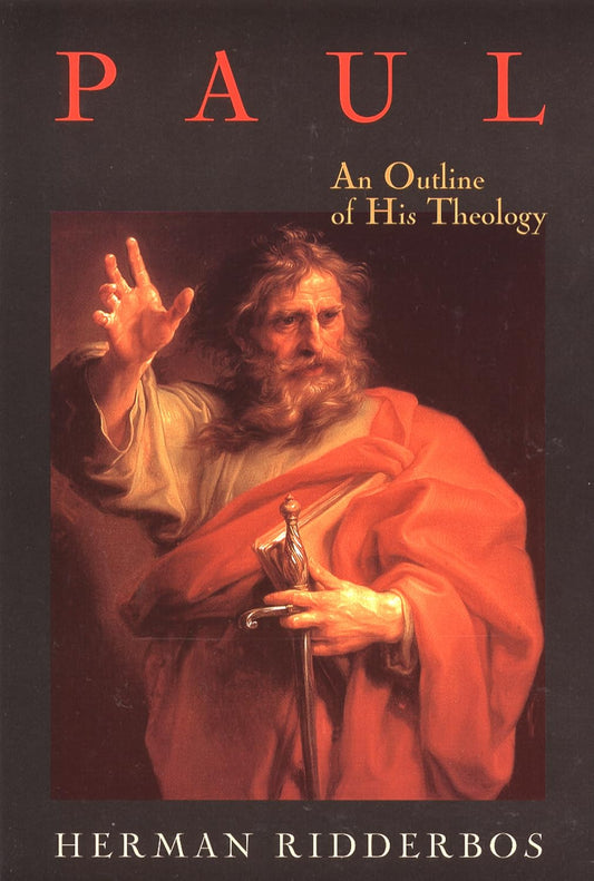 Paul: An Outline of His Theology - 2540