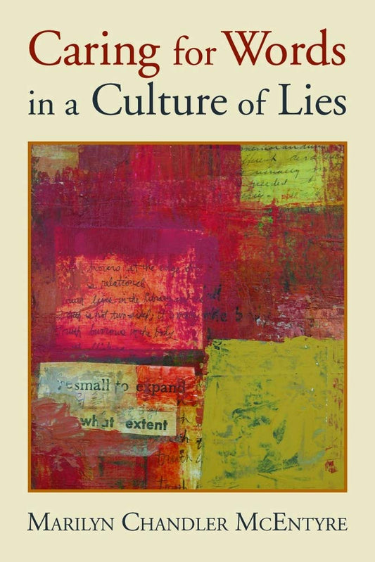Caring for Words in a Culture of Lies - 8141