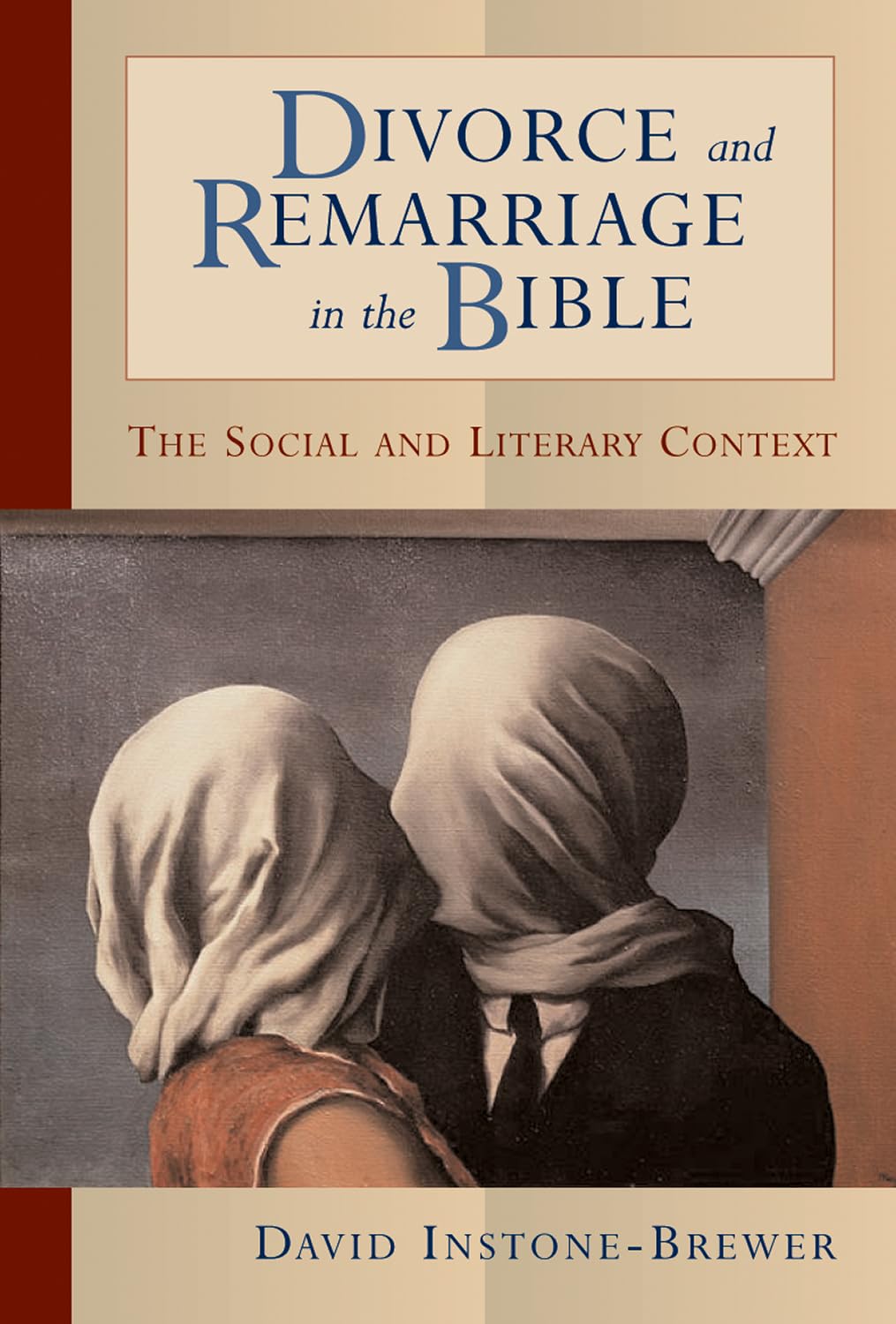 Divorce and Remarriage in the Bible: A Social and Literary Context