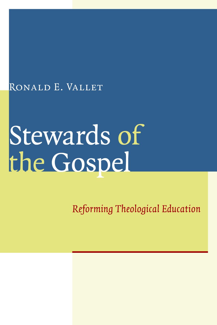 Stewards of the Gospel: Reforming Theological Education