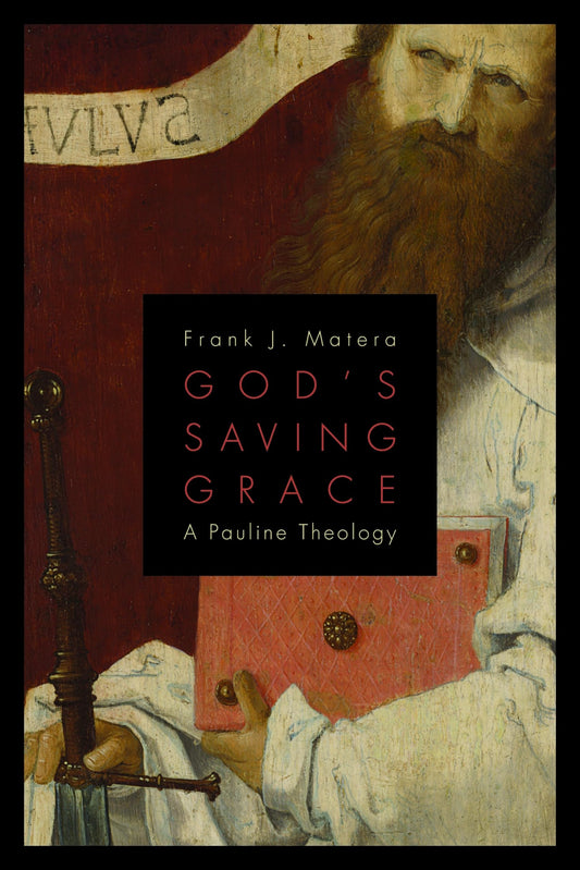 God's Saving Grace: A Pauline Theology - 4386