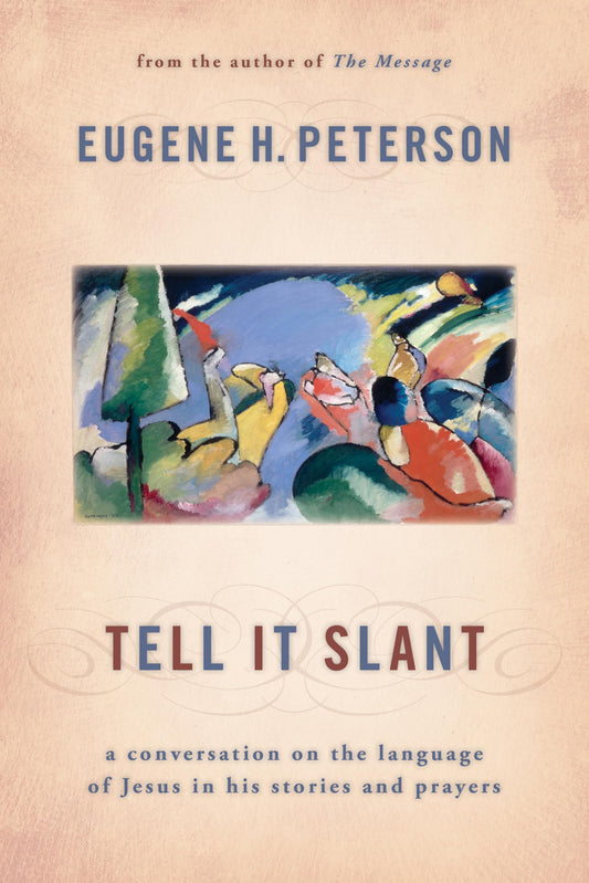Tell It Slant: A Conversation on the Language of Jesus in His Stories and Prayers - 198