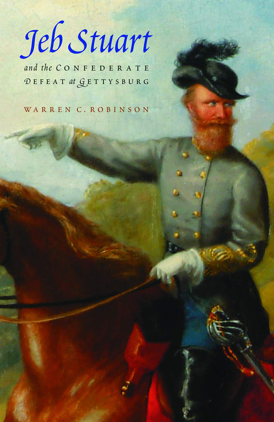 Jeb Stuart and the Confederate Defeat at Gettysburg - 542