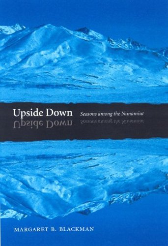 Upside Down: Seasons Among the Nunamiut
