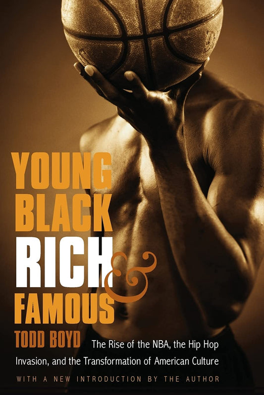 Young, Black, Rich, and Famous: The Rise of the NBA, the Hip Hop Invasion, and the Transformation of American Culture - 7892