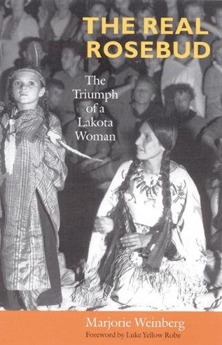 The Real Rosebud: The Triumph of a Lakota Woman