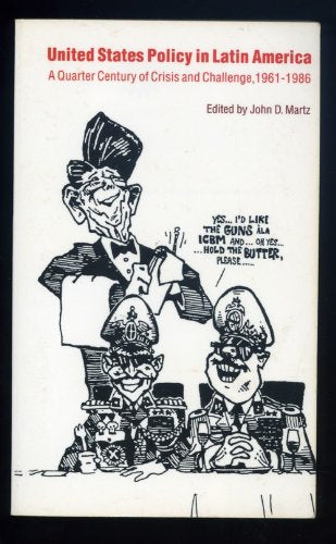 United States Policy in Latin America: A Quarter Century of Crisis and Challenge, 1961-1986 (Latin American Studies Series)