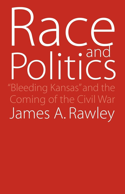 Race and Politics: "Bleeding Kansas" and the Coming of the Civil War - 955