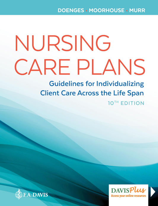 Nursing Care Plans: Guidelines for Individualizing Client Care Across the Life Span - 9706
