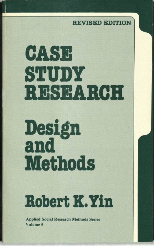 Case Study Research: Design and Methods (Applied Social Research Methods)