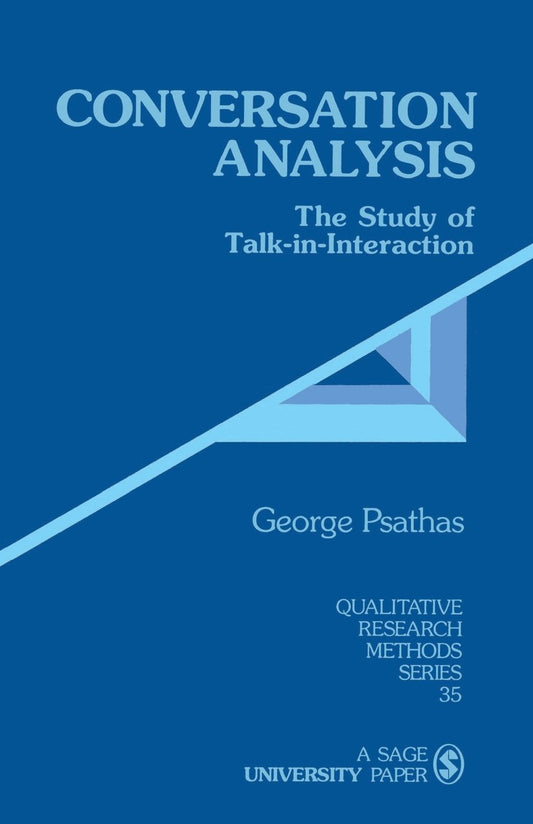 Conversation Analysis: The Study of Talk-in-Interaction (Qualitative Research Methods)
