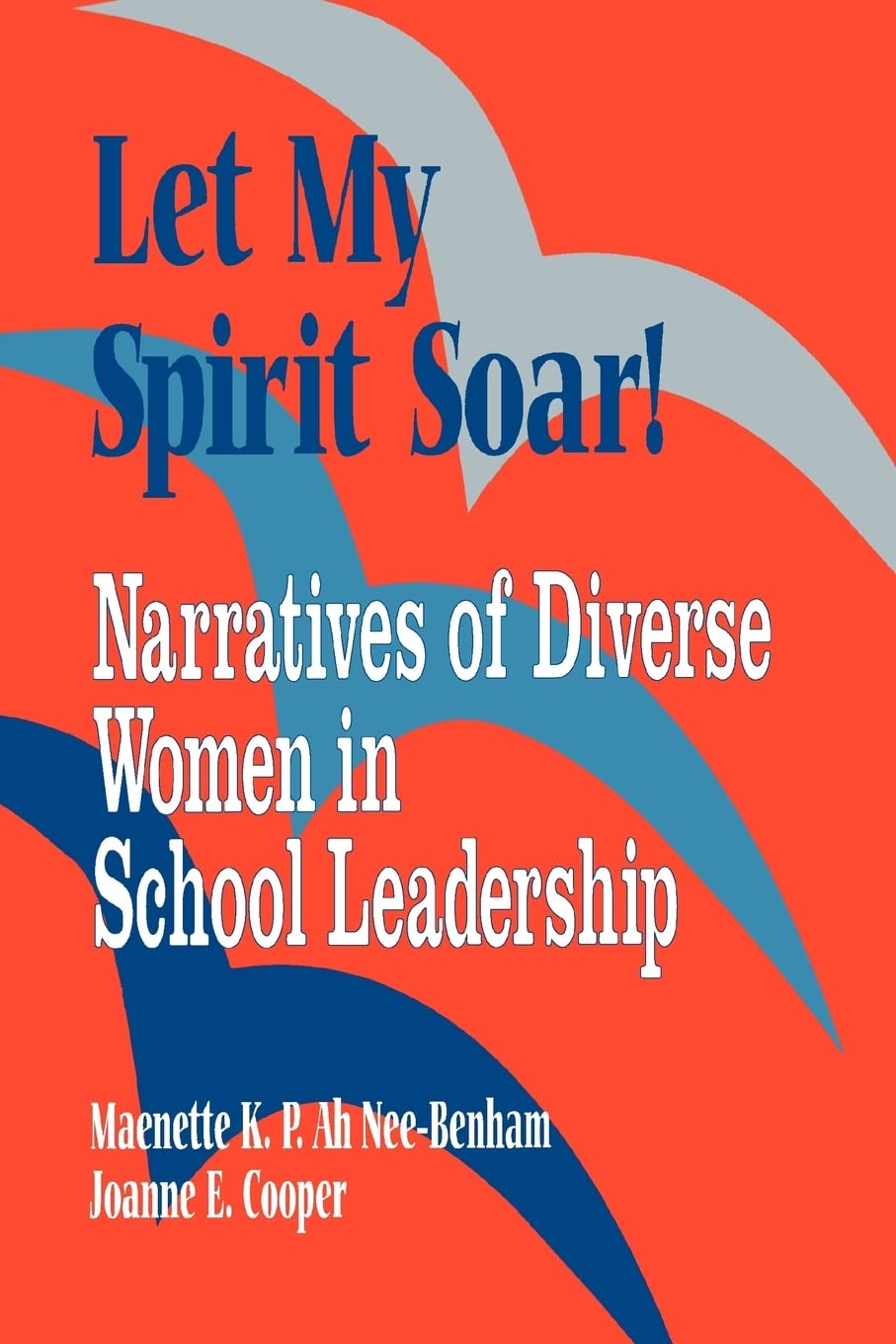 Let My Spirit Soar!: Narratives of Diverse Women in School Leadership (1-off Series)