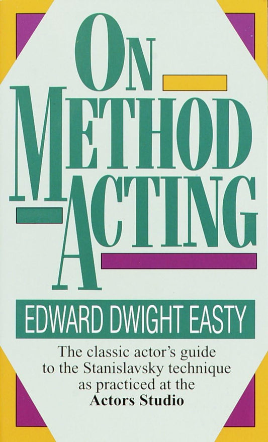On Method Acting: The Classic Actor's Guide to the Stanislavsky Technique as Practiced at the Actors Studio - 8071