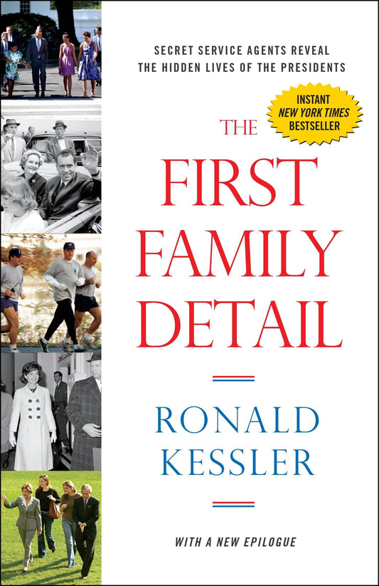 The First Family Detail: Secret Service Agents Reveal the Hidden Lives of the Presidents - 8520