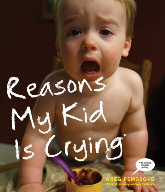 Reasons My Kid Is Crying - 9003