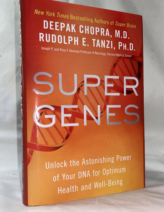 Super Genes: Unlock the Astonishing Power of Your DNA for Optimum Health and Well-Being - 8151