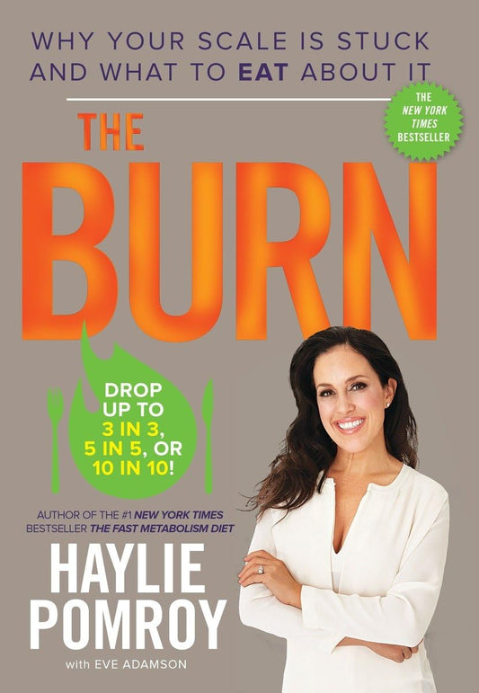 The Burn: Why Your Scale Is Stuck and What to Eat About It - 9499